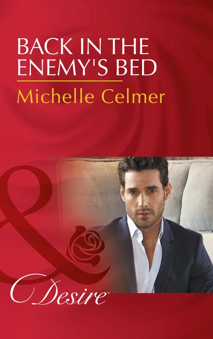 Обложка книги Back In The Enemy's Bed, Michelle Celmer