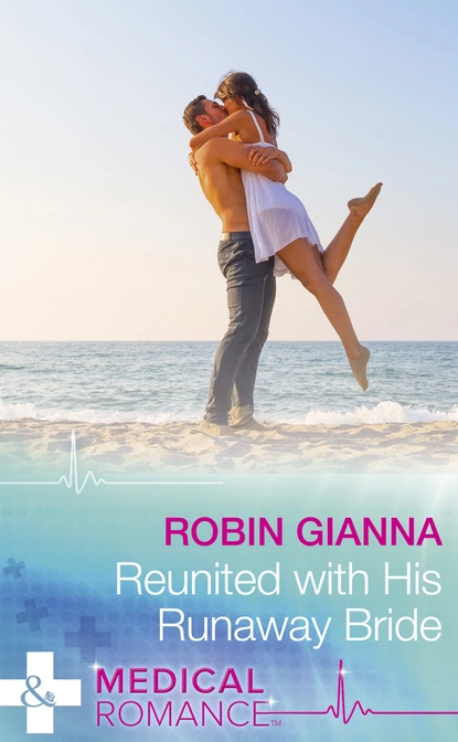 Обложка книги Reunited With His Runaway Bride, Robin Gianna