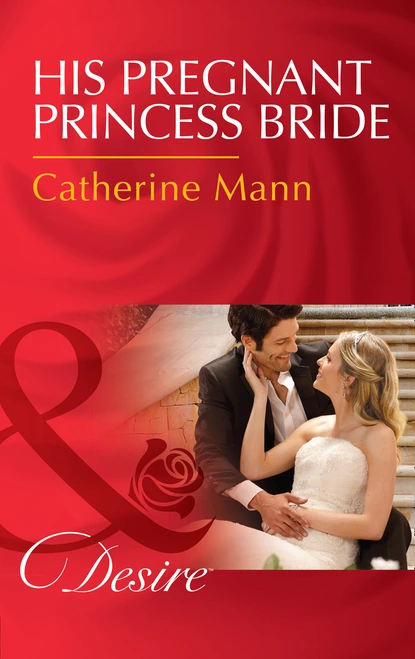 Обложка книги His Pregnant Princess Bride, Catherine Mann