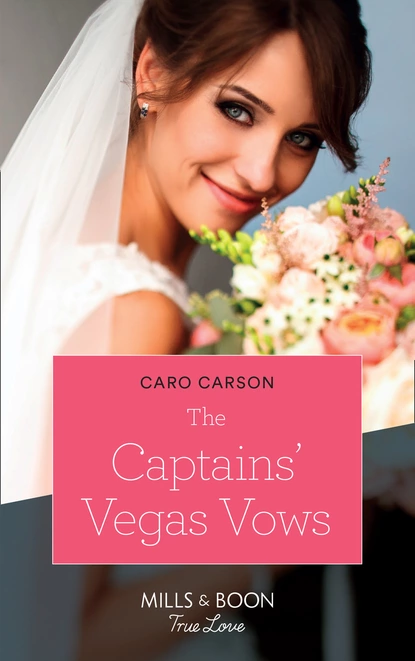 Обложка книги The Captains' Vegas Vows, Caro Carson