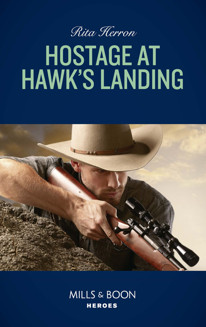 Rita Herron - Hostage At Hawk's Landing