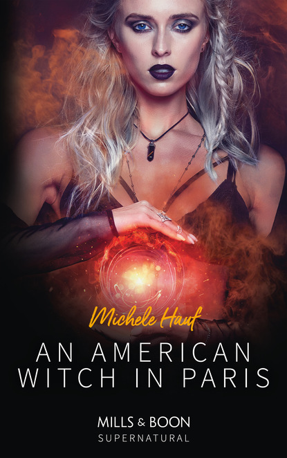 Michele  Hauf - An American Witch In Paris