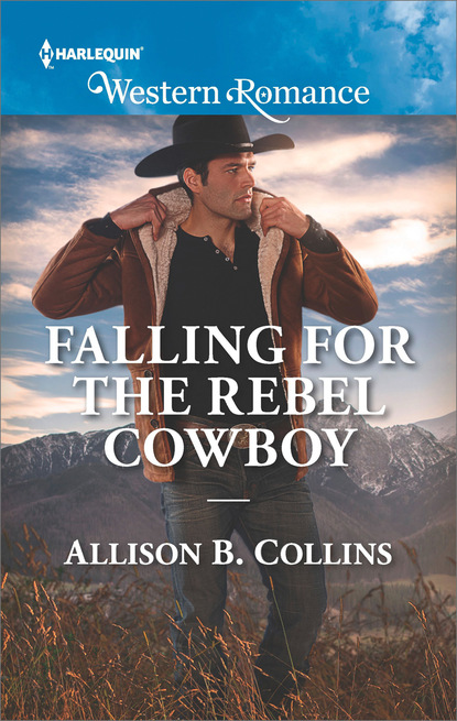 Allison B. Collins - Falling For The Rebel Cowboy