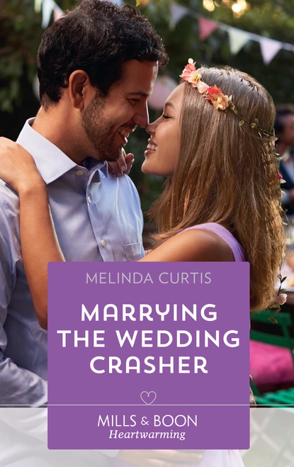 Обложка книги Marrying The Wedding Crasher, Melinda Curtis