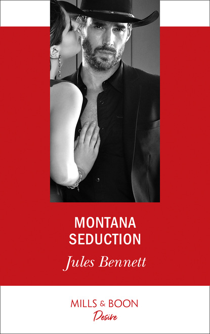 Jules Bennett — Montana Seduction