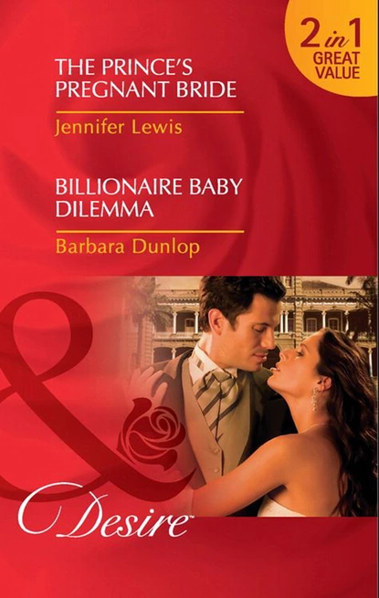 Обложка книги The Prince's Pregnant Bride / Billionaire Baby Dilemma, Jennifer Lewis