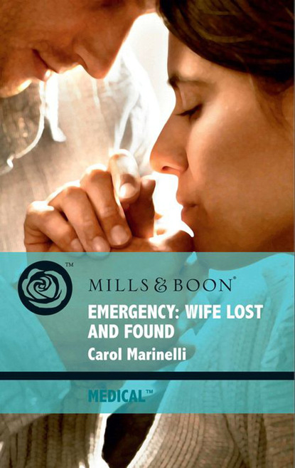 Carol Marinelli - Emergency: Wife Lost and Found