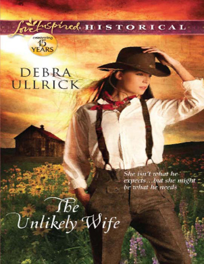 Debra Ullrick - The Unlikely Wife