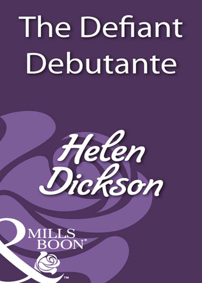 Хелен Диксон - The Defiant Debutante