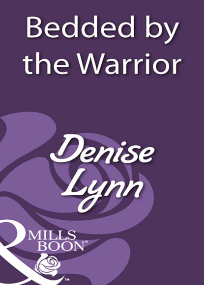 Denise Lynn - Bedded By The Warrior