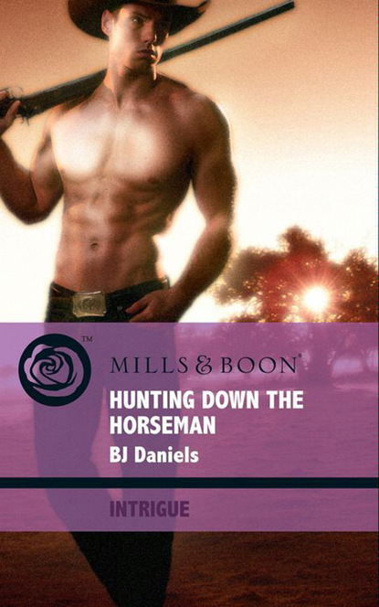 B.J. Daniels - Hunting Down the Horseman