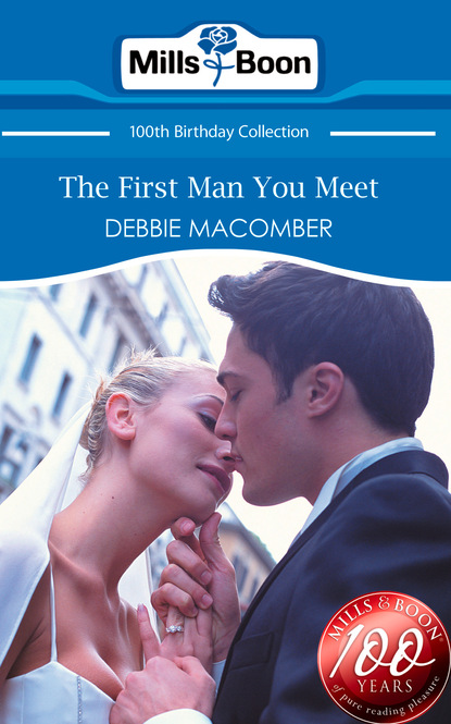 Debbie Macomber - The First Man You Meet