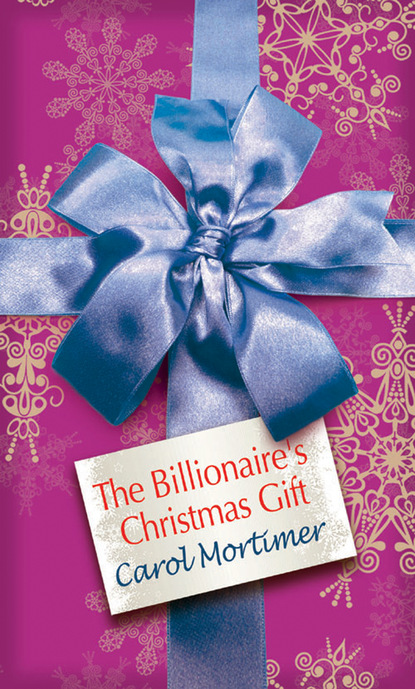 Кэрол Мортимер - The Billionaire's Christmas Gift