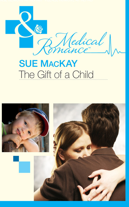 Sue MacKay - The Gift Of A Child