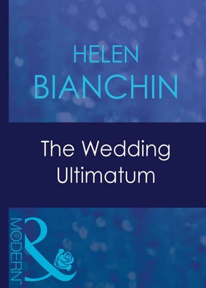 Обложка книги The Wedding Ultimatum, Helen Bianchin