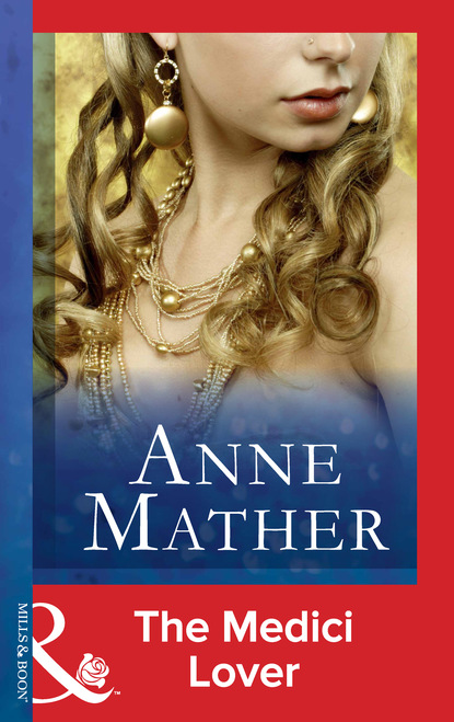 Anne Mather - The Medici Lover