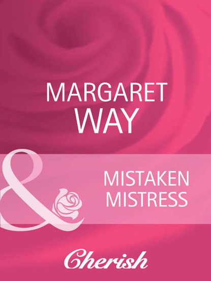 Margaret Way - Mistaken Mistress