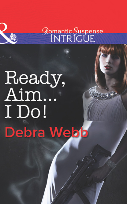 Debra & Regan Webb & Black - Ready, Aim...I Do!