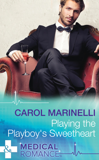 Carol Marinelli - Playing the Playboy's Sweetheart