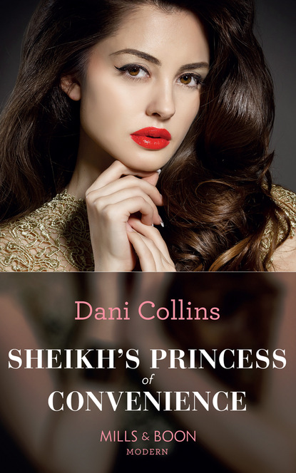 Dani Collins - Sheikh's Princess Of Convenience