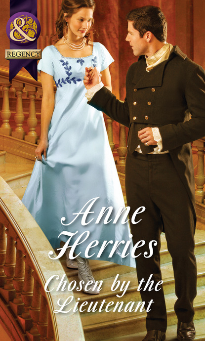 Anne Herries - Chosen By The Lieutenant