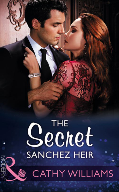 Cathy Williams - The Secret Sanchez Heir