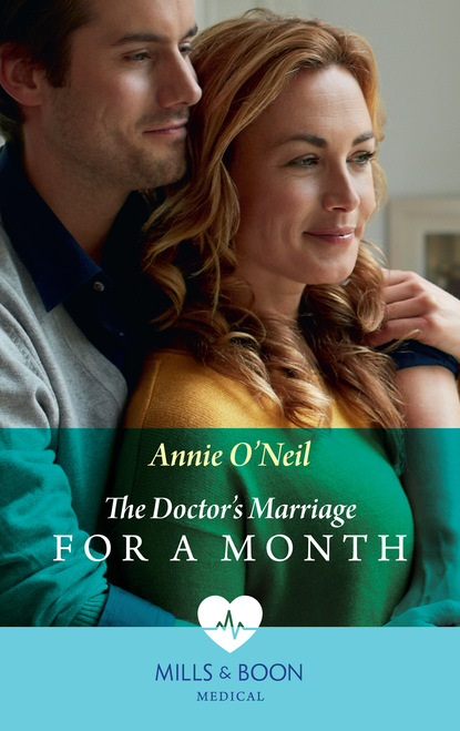 Annie O'Neil - The Doctor's Marriage For A Month