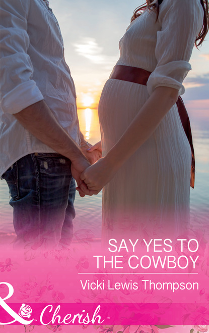 Vicki Lewis Thompson — Say Yes To The Cowboy