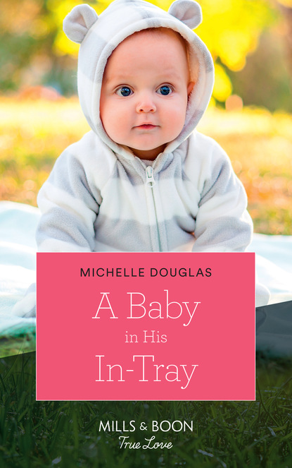 Michelle Douglas - A Baby In His In-Tray