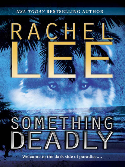 Rachel  Lee - Something Deadly
