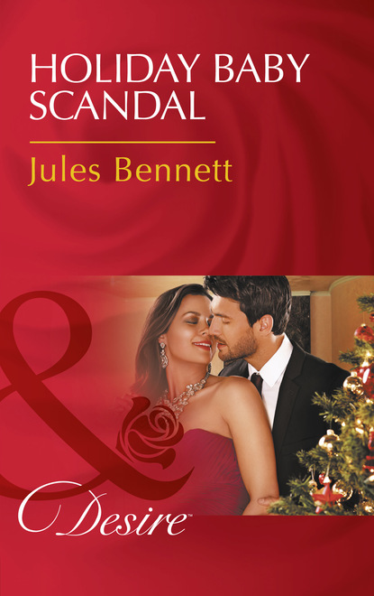 Jules Bennett - Holiday Baby Scandal