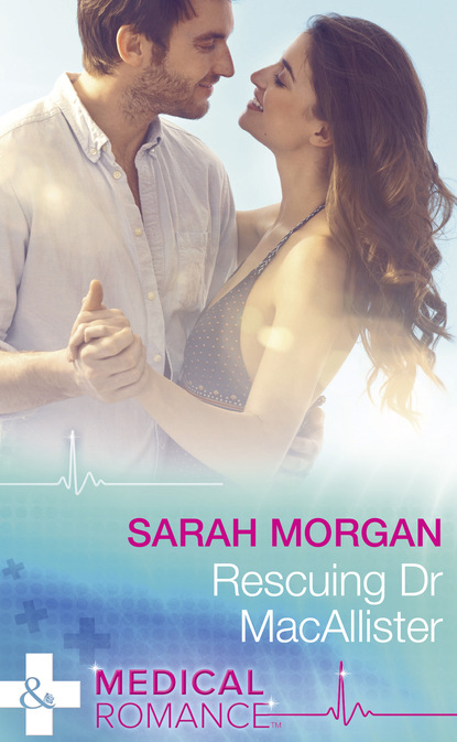 Sarah Morgan - Rescuing Dr Macallister