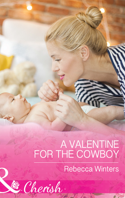 Rebecca Winters - A Valentine For The Cowboy