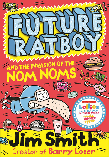 Jim  Smith - Future Ratboy and the Invasion of the Nom Noms