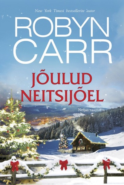 Robyn Carr — J?ulud Neitsij?el. Neitsij?gi, 4. raamat