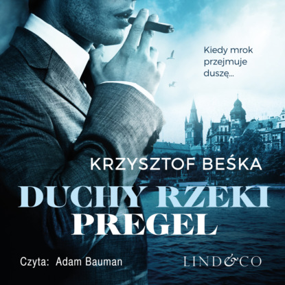 Krzysztof Beśka - Duchy rzeki Pregel