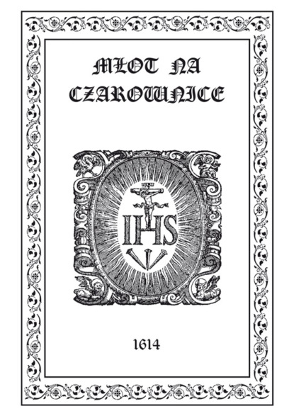 Heinrich Kramer — Młot na Czarownice - tom 11, Część Wt?ra, Iana... o czarownicach, rozdziały I-III