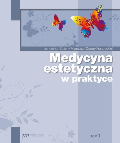 Bożena Mamcarz - Medycyna estetyczna w praktyce. TOM 1