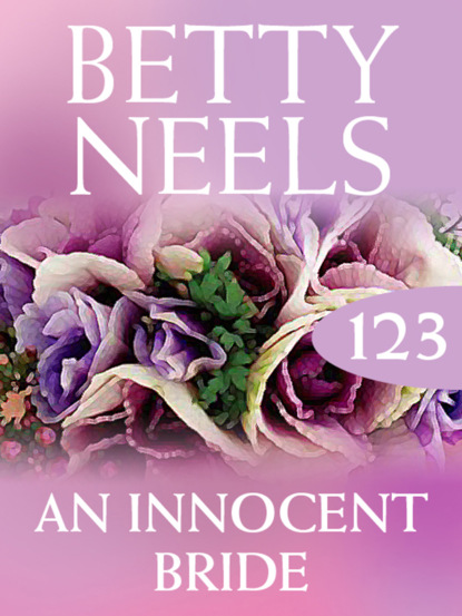 Betty Neels - An Innocent Bride