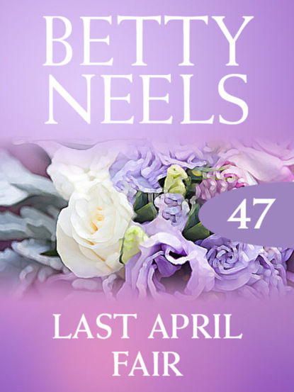 Last April Fair (Betty Neels). 