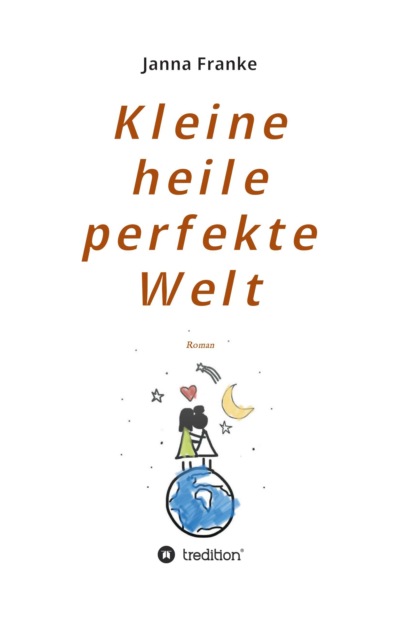 

Kleine heile perfekte Welt