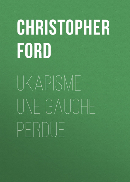 Christopher Ford - UKAPISME - Une Gauche perdue