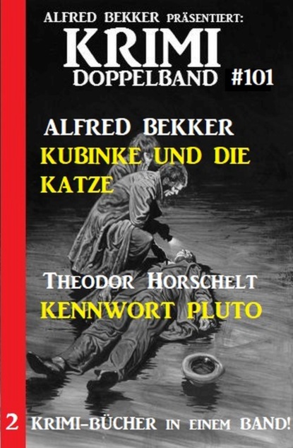 Krimi Doppelband 101 - 2 Krimi-Bücher in einem Band!