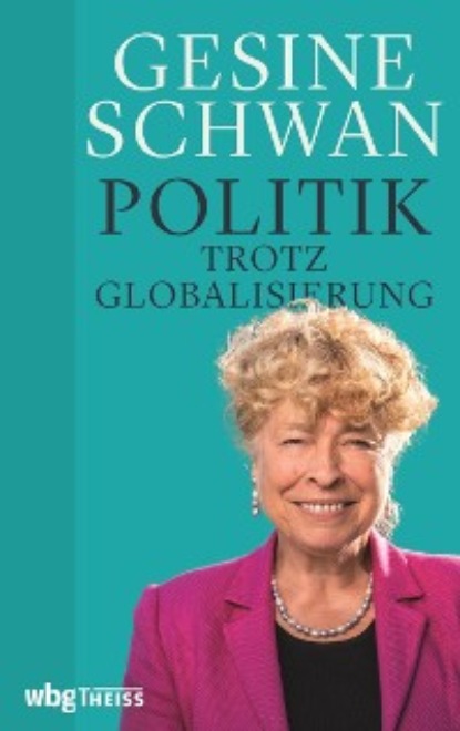 Gesine Schwan - Politik trotz Globalisierung