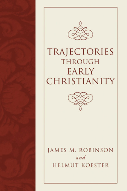 Helmut  Koester - Trajectories through Early Christianity