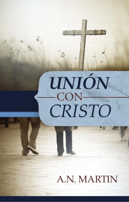 Обложка книги Unión con Cristo, A. N. Martin