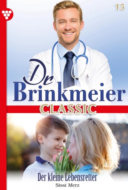 Sissi Merz - Dr. Brinkmeier Classic 15 – Arztroman