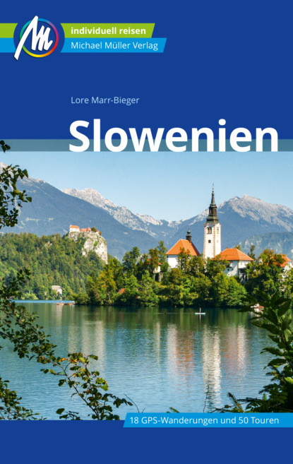 Lore Marr-Bieger - Slowenien Reiseführer Michael Müller Verlag