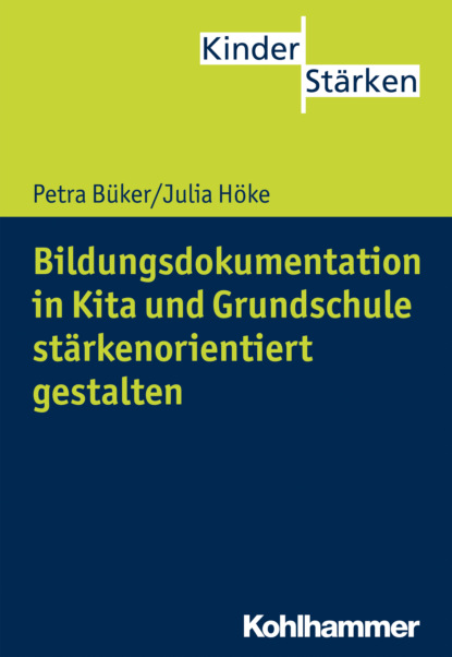 

Bildungsdokumentation in Kita und Grundschule stärkenorientiert gestalten