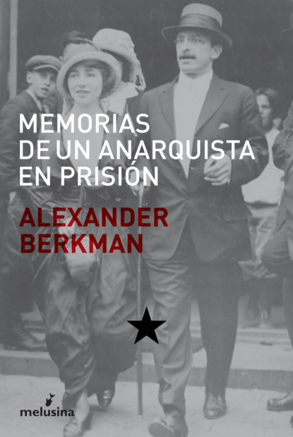Berkman Alexander - Memorias de un anarquista en prisión